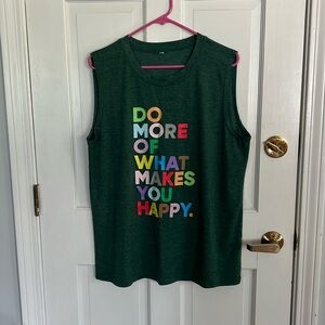“Do more of what makes you happy.” Green Tank Top. Size XL
